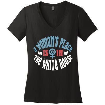 A WomanS Place Is In The White House President Quote 2024 Women's V-Neck T-Shirt