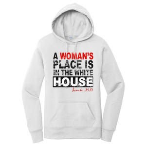 A WomanS Place Is In The White House President Quote 2024 Women's Pullover Hoodie