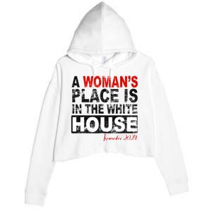 A WomanS Place Is In The White House President Quote 2024 Crop Fleece Hoodie