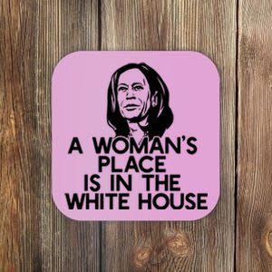 A WomanS Place Is In The White House Kamala Harris Meme Coaster