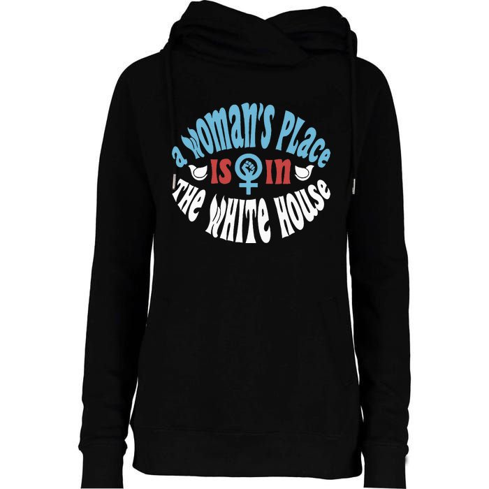 A WomanS Place Is In The White House Womens Funnel Neck Pullover Hood