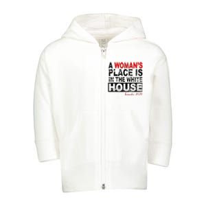 A WomanS Place Is In The White House Toddler Zip Fleece Hoodie