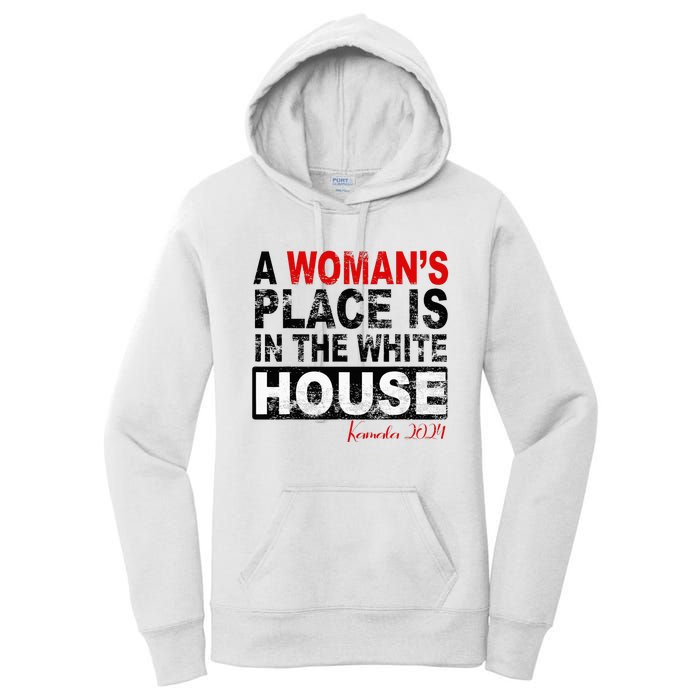 A Womans Place Is In The White House Kamala Harris Women's Pullover Hoodie