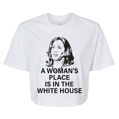 A WomanS Place Is In The White House Gift Bella+Canvas Jersey Crop Tee