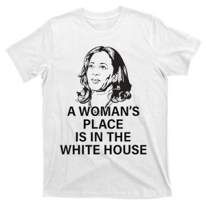 A WomanS Place Is In The White House Gift T-Shirt