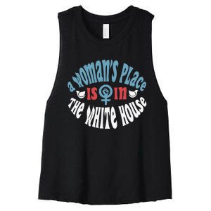 A WomanS Place Is In The White House President Quote 2024 Gift Women's Racerback Cropped Tank