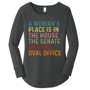 A WomanS Place Is In The House The Senate & The Oval Office Women's Perfect Tri Tunic Long Sleeve Shirt