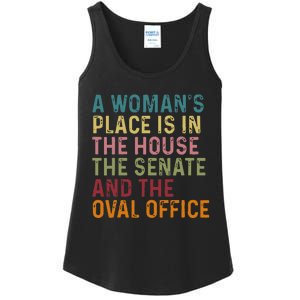 A WomanS Place Is In The House The Senate & The Oval Office Ladies Essential Tank