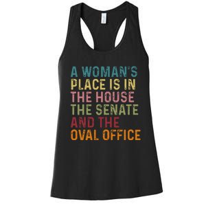 A WomanS Place Is In The House The Senate & The Oval Office Women's Racerback Tank