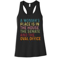 A WomanS Place Is In The House The Senate & The Oval Office Women's Racerback Tank