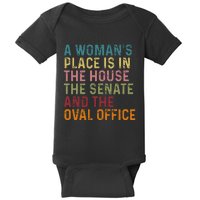 A WomanS Place Is In The House The Senate & The Oval Office Baby Bodysuit