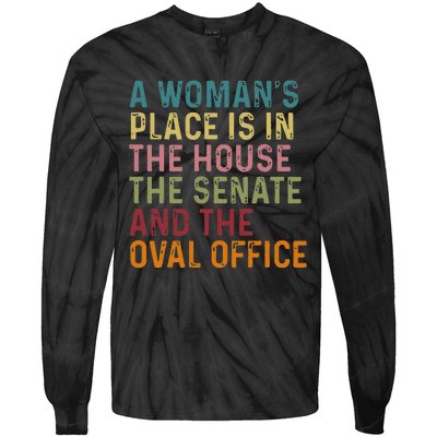 A WomanS Place Is In The House The Senate & The Oval Office Tie-Dye Long Sleeve Shirt