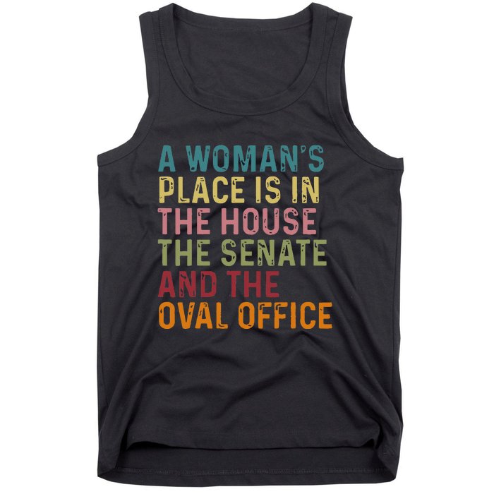 A WomanS Place Is In The House The Senate & The Oval Office Tank Top