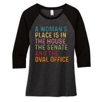 A WomanS Place Is In The House The Senate & The Oval Office Women's Tri-Blend 3/4-Sleeve Raglan Shirt