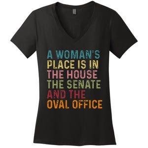 A WomanS Place Is In The House The Senate & The Oval Office Women's V-Neck T-Shirt