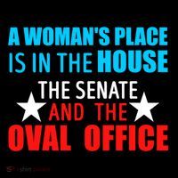 A WomanS Place Is In The House The Senate & The Oval Office T-Shirt