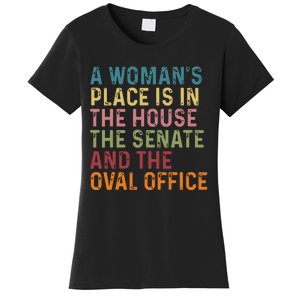 A Womans Place Is In The House The Senate The Oval Office Women's T-Shirt