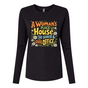 A WomanS Place Is In The House The Senate & The Oval Office Womens Cotton Relaxed Long Sleeve T-Shirt