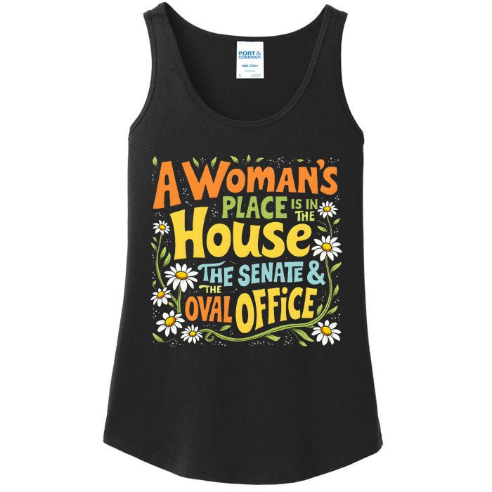 A WomanS Place Is In The House The Senate & The Oval Office Ladies Essential Tank