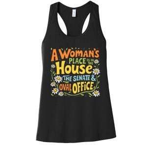 A WomanS Place Is In The House The Senate & The Oval Office Women's Racerback Tank