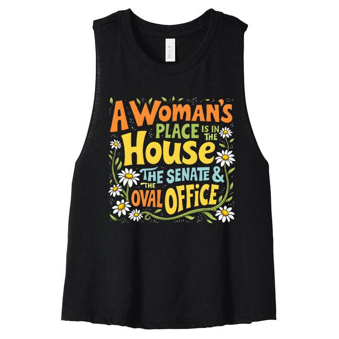 A WomanS Place Is In The House The Senate & The Oval Office Women's Racerback Cropped Tank