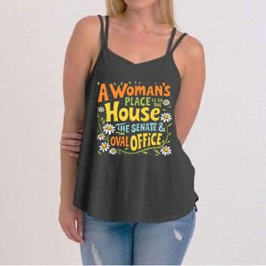 A WomanS Place Is In The House The Senate & The Oval Office Women's Strappy Tank