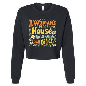 A WomanS Place Is In The House The Senate & The Oval Office Cropped Pullover Crew