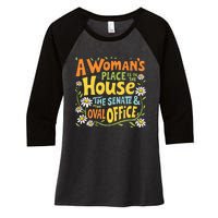 A WomanS Place Is In The House The Senate & The Oval Office Women's Tri-Blend 3/4-Sleeve Raglan Shirt