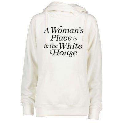 A WomanS Place Is In The White House President Politics Womens Funnel Neck Pullover Hood