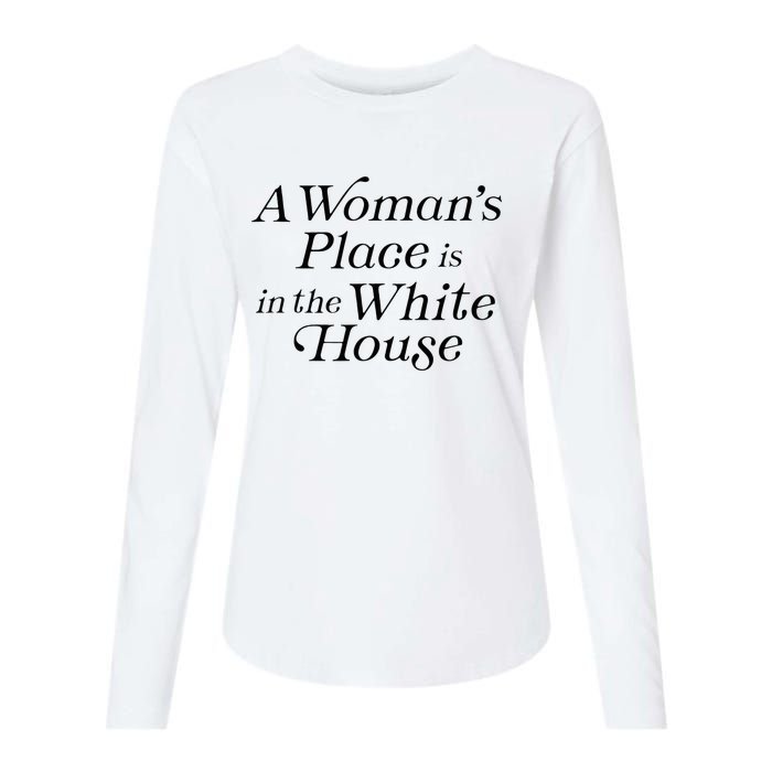 A WomanS Place Is In The White House President Politics Womens Cotton Relaxed Long Sleeve T-Shirt