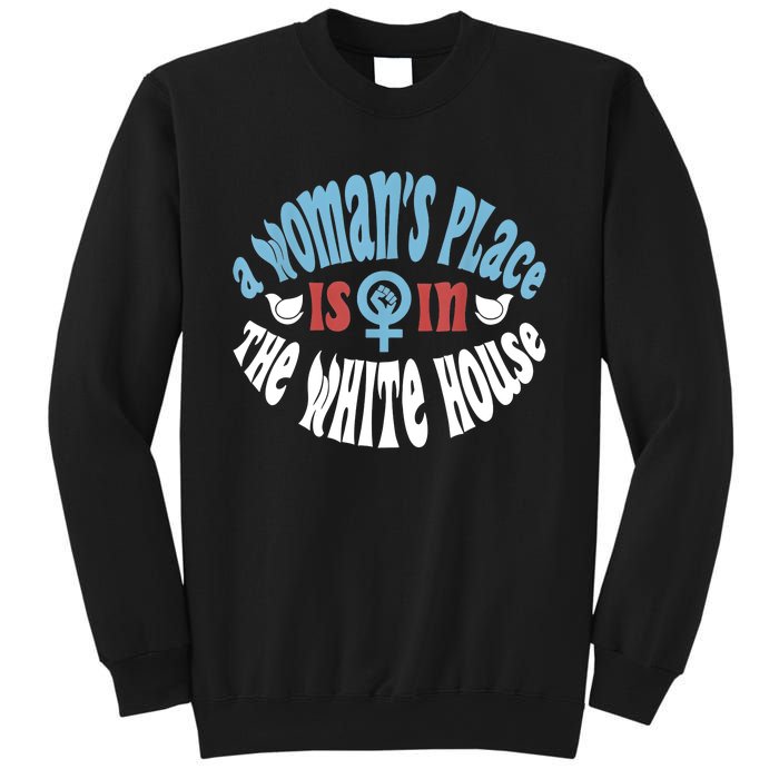 A Womans Place Is In The White House Sweatshirt