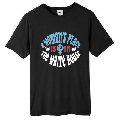 A Womans Place Is In The White House Tall Fusion ChromaSoft Performance T-Shirt