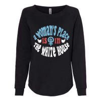 A Womans Place Is In The White House Womens California Wash Sweatshirt