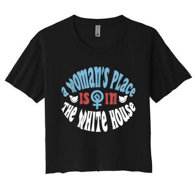 A Womans Place Is In The White House Women's Crop Top Tee