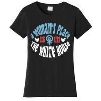 A Womans Place Is In The White House Women's T-Shirt