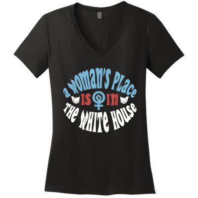 A Womans Place Is In The White House Women's V-Neck T-Shirt