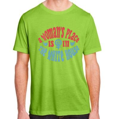 A WomanS Place Is In The White House Adult ChromaSoft Performance T-Shirt