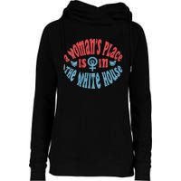 A WomanS Place Is In The White House Womens Funnel Neck Pullover Hood