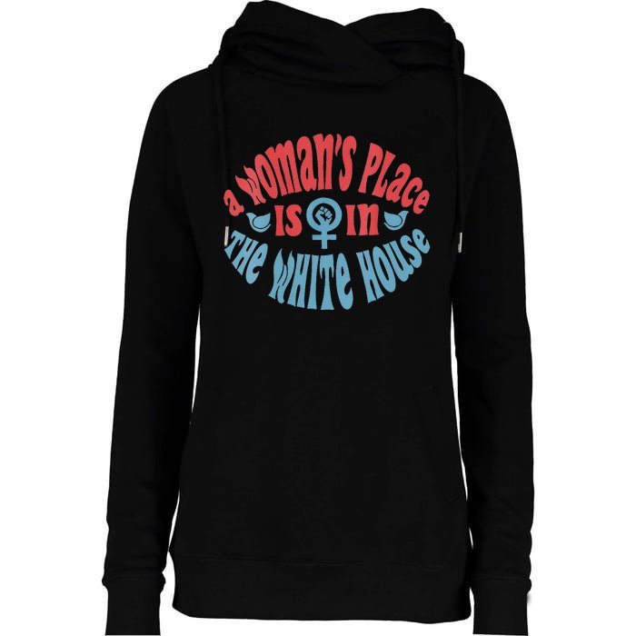 A WomanS Place Is In The White House Womens Funnel Neck Pullover Hood