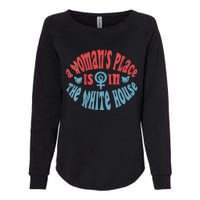 A WomanS Place Is In The White House Womens California Wash Sweatshirt