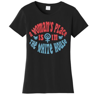 A WomanS Place Is In The White House Women's T-Shirt