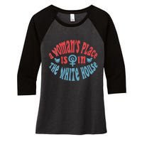 A WomanS Place Is In The White House Women's Tri-Blend 3/4-Sleeve Raglan Shirt