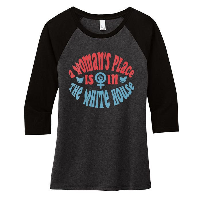 A WomanS Place Is In The White House Women's Tri-Blend 3/4-Sleeve Raglan Shirt