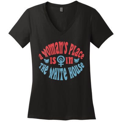 A WomanS Place Is In The White House Women's V-Neck T-Shirt