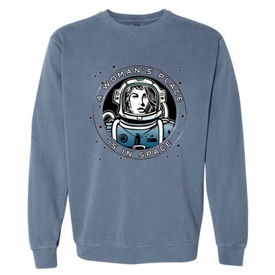 A Woman's Place Is In Space Garment-Dyed Sweatshirt