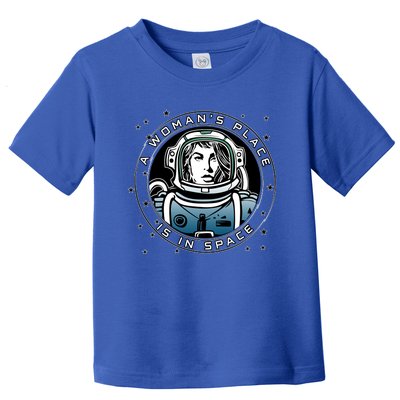 A Woman's Place Is In Space Toddler T-Shirt