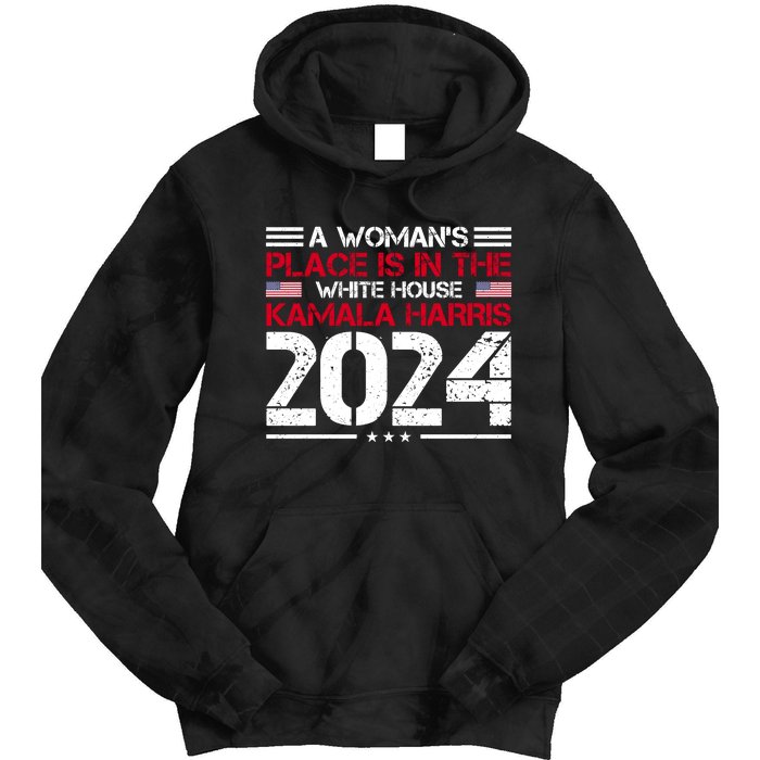 A WomanS Place Is In The White House Kamala Harris 2024 Tie Dye Hoodie