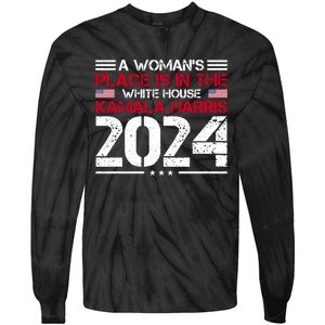 A WomanS Place Is In The White House Kamala Harris 2024 Tie-Dye Long Sleeve Shirt