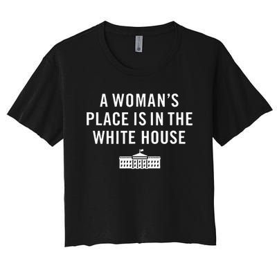 A WomanS Place Is In The White House President Rights Women's Crop Top Tee