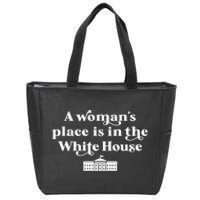 A WomanS Place White House Feminist Kamala Harris 2024 Zip Tote Bag